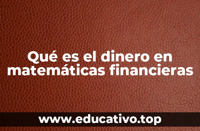 El papel del dinero en el cálculo financiero