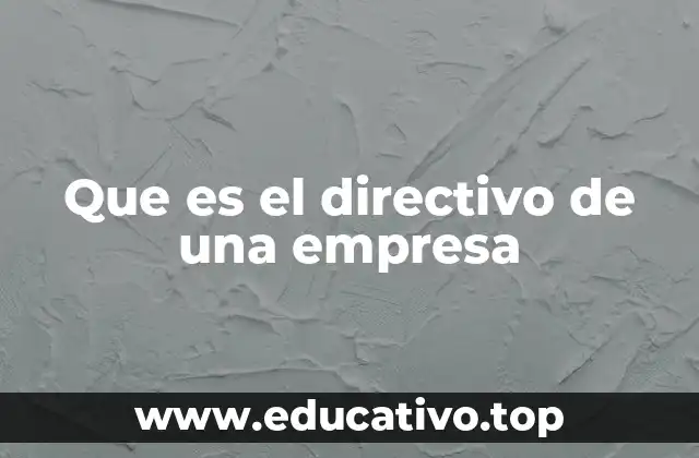El rol del directivo en la estructura empresarial