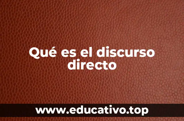 Qué es el discurso directo