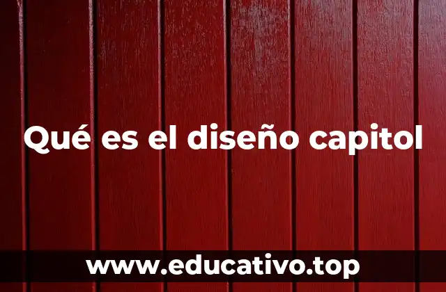 Qué es el diseño capitol