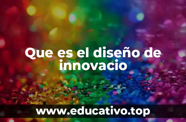 Que es el diseño de innovacio