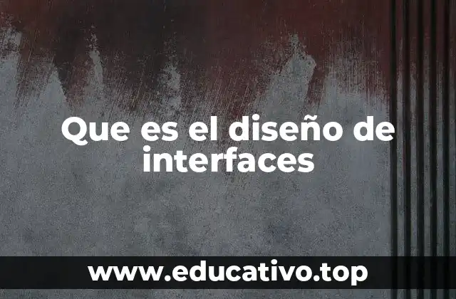 Que es el diseño de interfaces