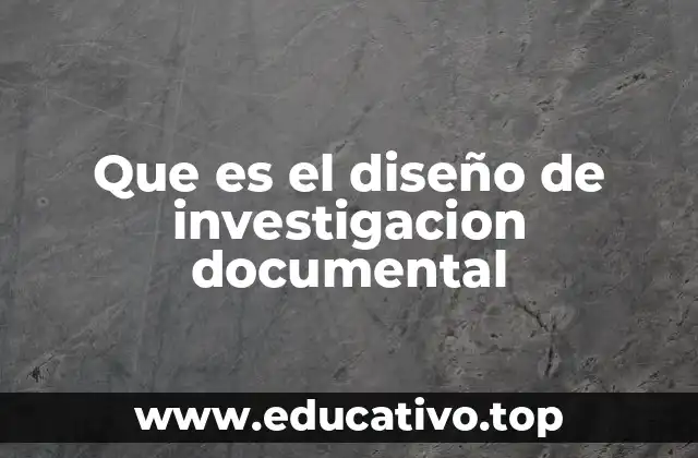 Que es el diseño de investigacion documental