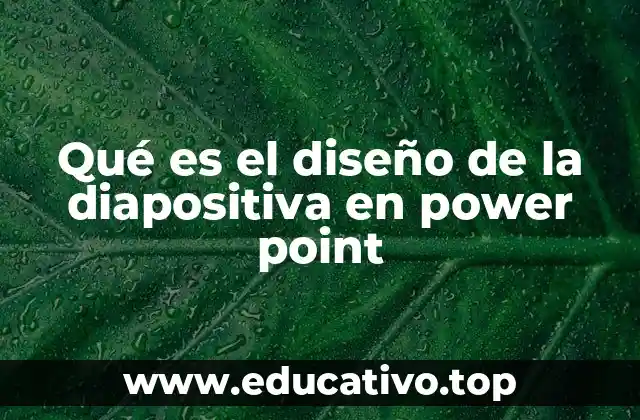 Qué es el diseño de la diapositiva en power point
