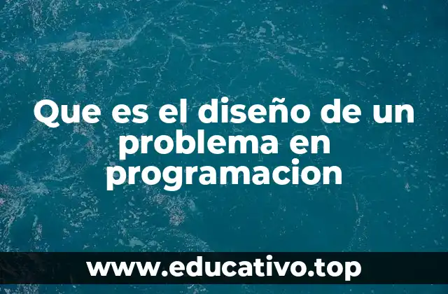 Que es el diseño de un problema en programacion