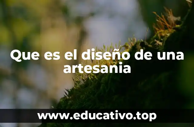 Que es el diseño de una artesania