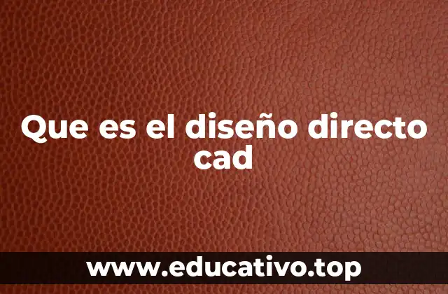 Que es el diseño directo cad