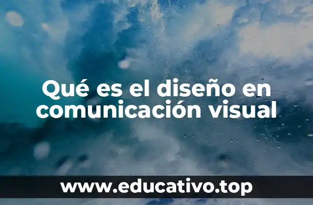 Qué es el diseño en comunicación visual