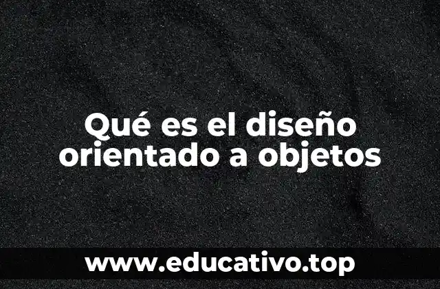 Qué es el diseño orientado a objetos