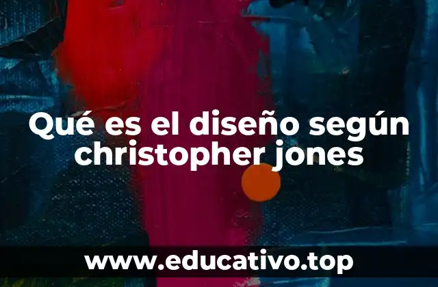 Qué es el diseño según christopher jones