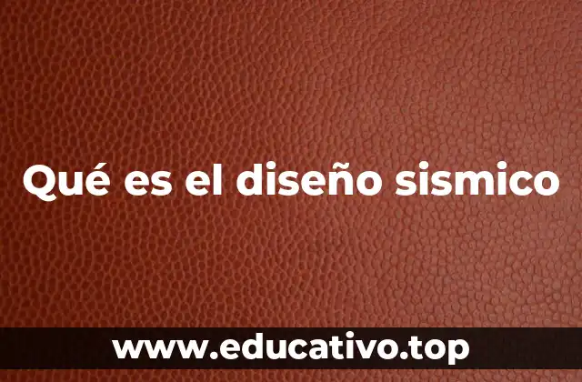 Qué es el diseño sismico