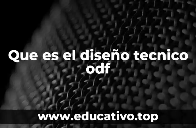 Que es el diseño tecnico odf