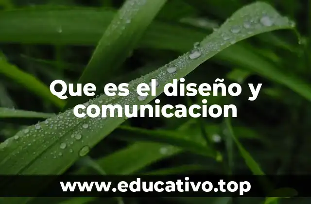 Que es el diseño y comunicacion