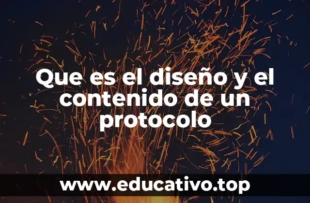 Que es el diseño y el contenido de un protocolo