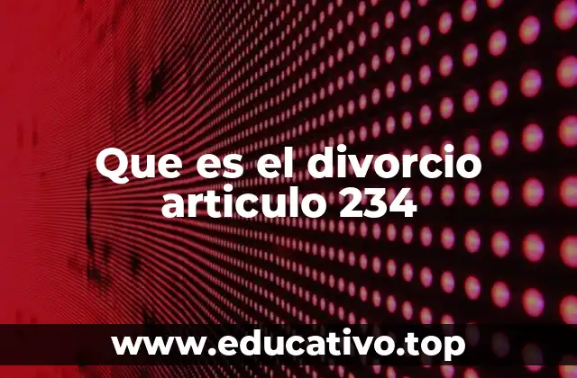 Que es el divorcio articulo 234