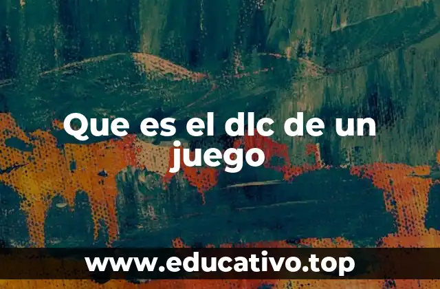 Que es el dlc de un juego