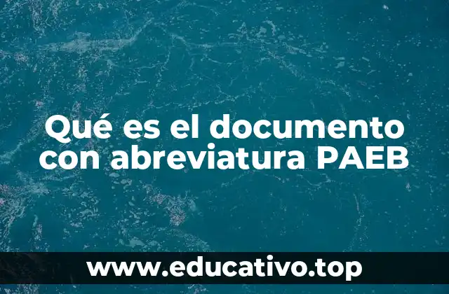 Qué es el documento con abreviatura PAEB