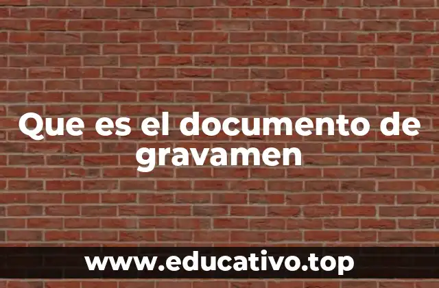 Que es el documento de gravamen