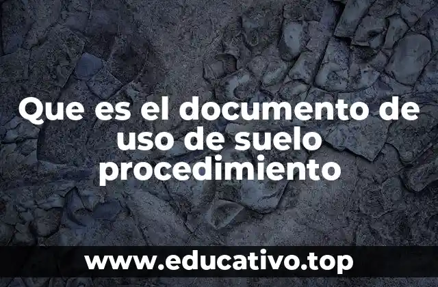 Que es el documento de uso de suelo procedimiento