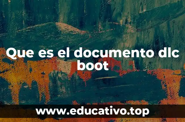 Que es el documento dlc boot