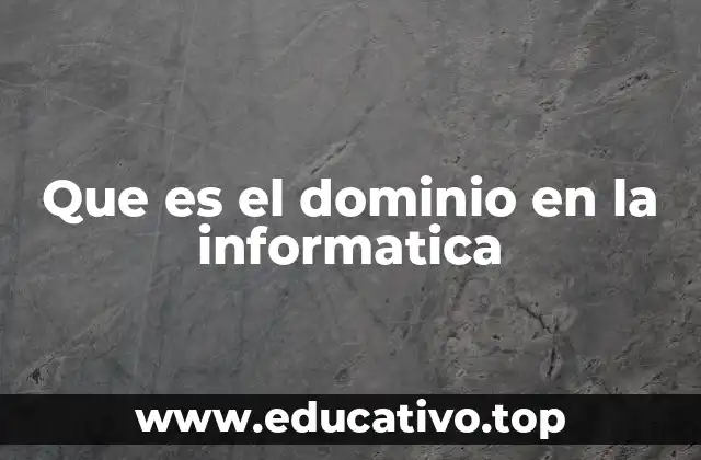Que es el dominio en la informatica