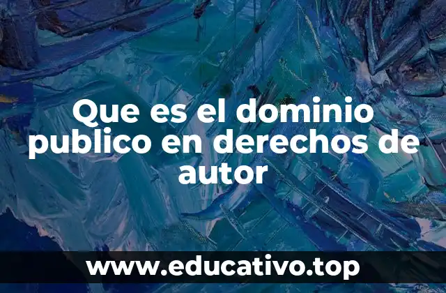 Que es el dominio publico en derechos de autor