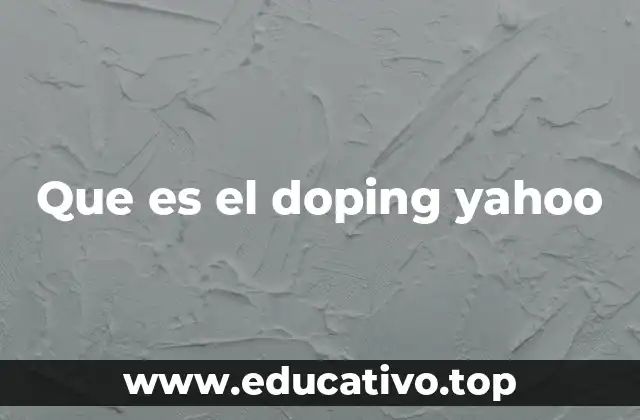 Que es el doping yahoo