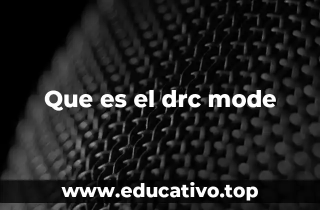 Que es el drc mode