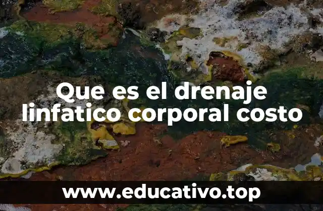 Que es el drenaje linfatico corporal costo