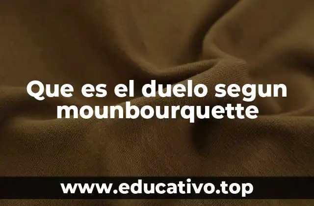 Que es el duelo segun mounbourquette