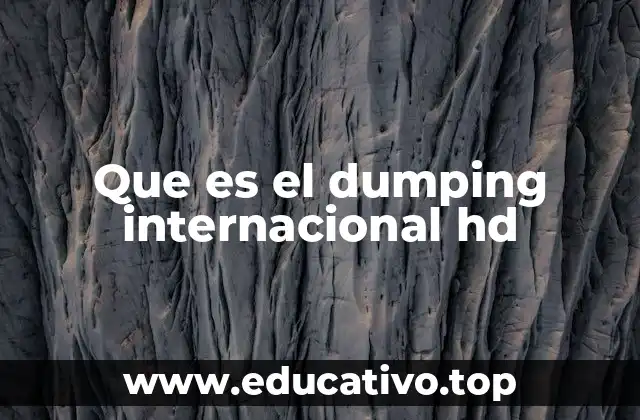 Que es el dumping internacional hd