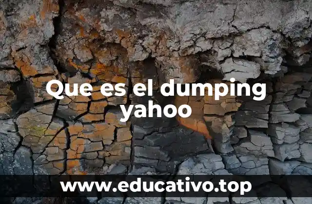 Que es el dumping yahoo