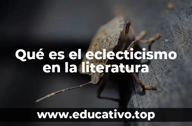 Qué es el eclecticismo en la literatura