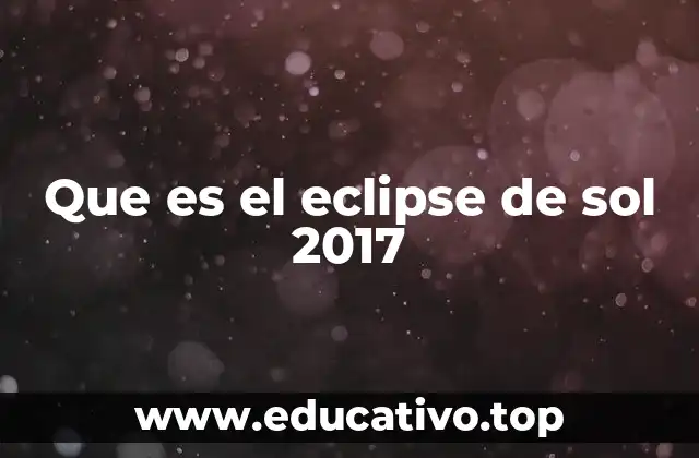 Que es el eclipse de sol 2017
