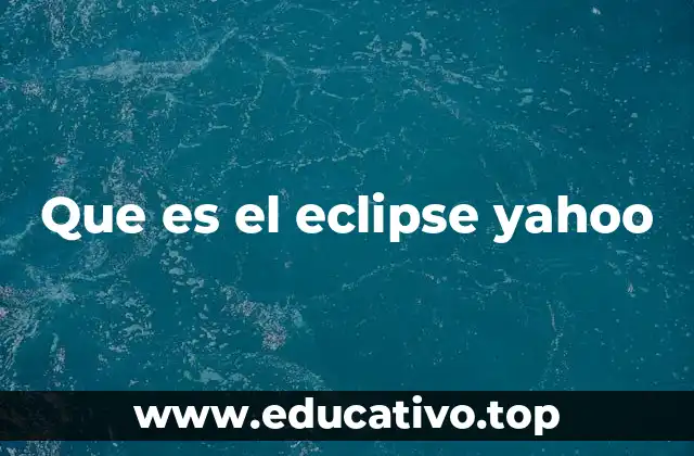 Que es el eclipse yahoo