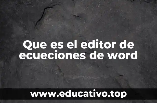 Que es el editor de ecueciones de word