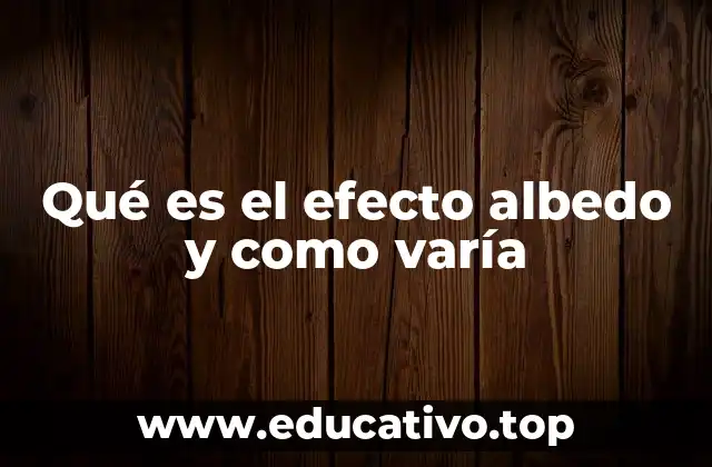 Qué es el efecto albedo y como varía