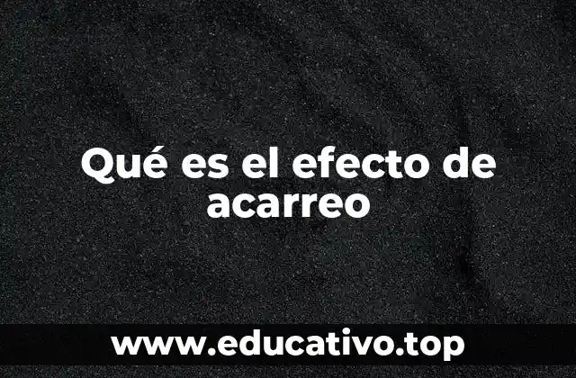 Qué es el efecto de acarreo