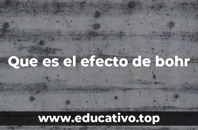 Que es el efecto de bohr