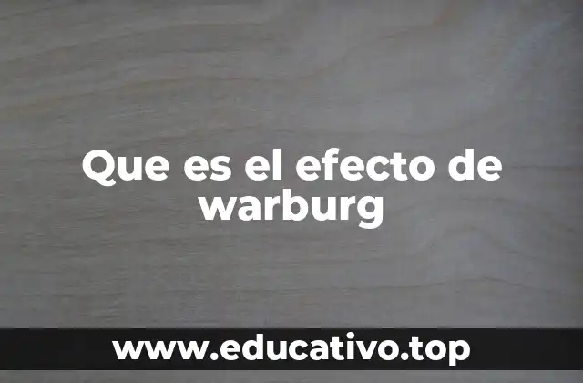 Que es el efecto de warburg