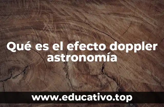 Qué es el efecto doppler astronomía