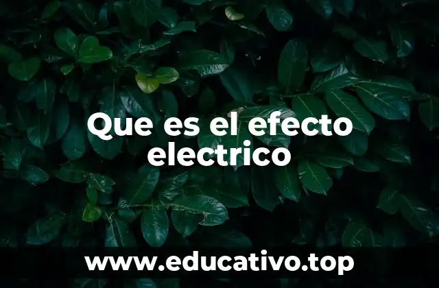 Que es el efecto electrico