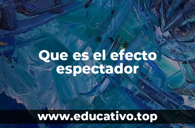 Que es el efecto espectador