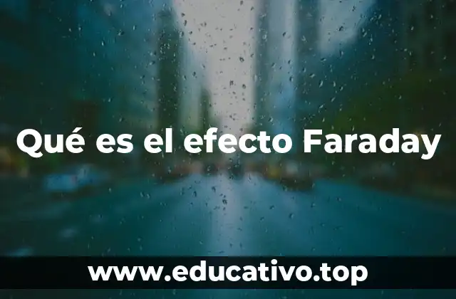 Qué es el efecto Faraday