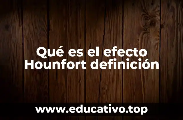 Qué es el efecto Hounfort definición