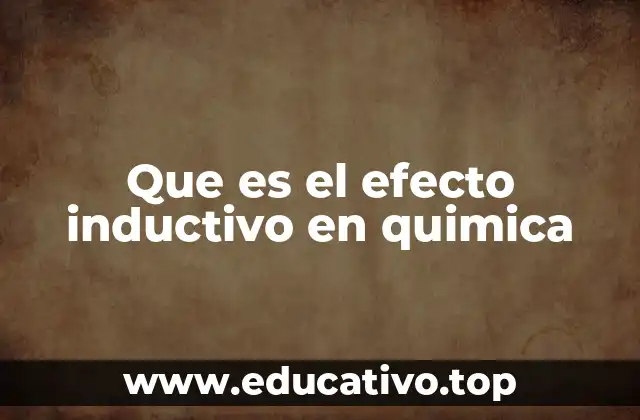 Que es el efecto inductivo en quimica
