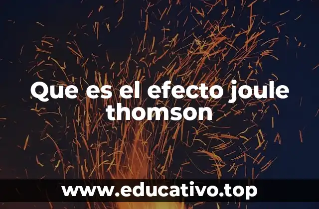 Que es el efecto joule thomson