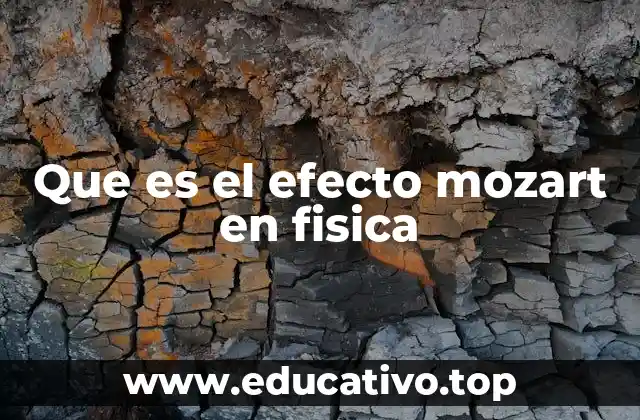 Que es el efecto mozart en fisica