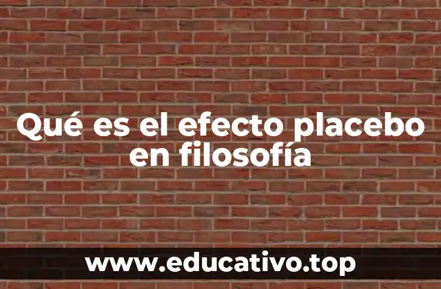Qué es el efecto placebo en filosofía