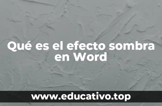 Qué es el efecto sombra en Word